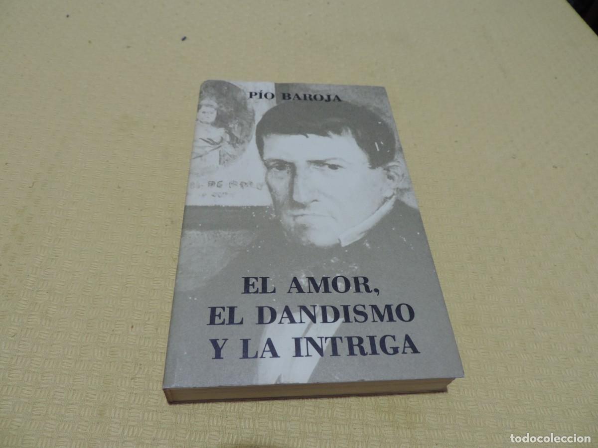 Libros de segunda mano: El amor, el dandismo y la intriga (P&iacute;o Baroja) Editorial Caro Raggio