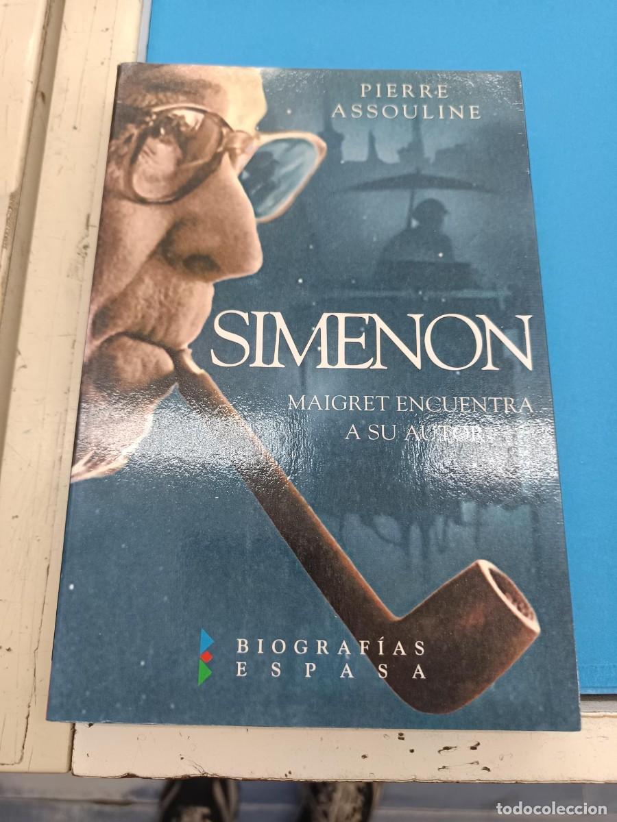 Libros de segunda mano: SIMENON MAIGRET ENCUENTRA A SU AUTOR PIERRE ASSOULINE BIOGRAFIAS ESPASA