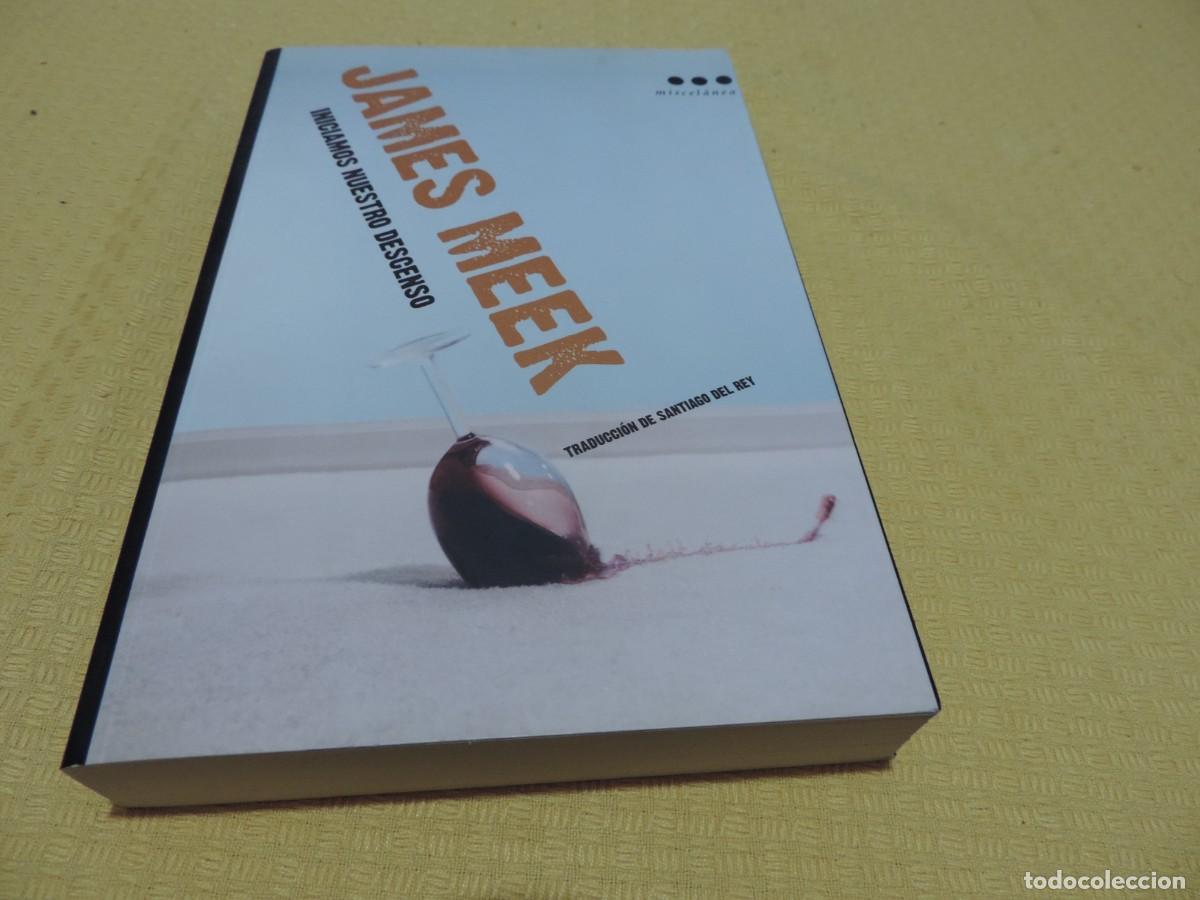 Libros de segunda mano: Iniciamos nuestro descenso (James Meek) Editorial Roca