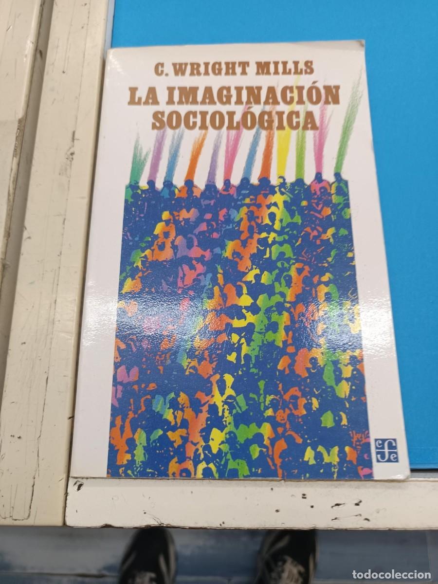 Libros de segunda mano: LA IMAGINACION SOCIOLOGICA G. WRIGHT MILLS FONDO DE CULTURA ECONOMICA