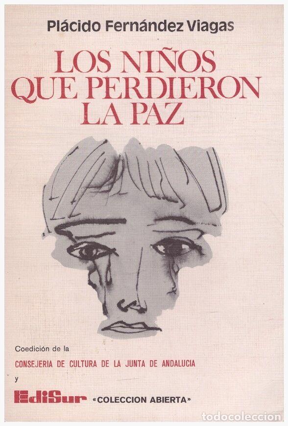 Libros de segunda mano: Los ni&ntilde;os que perdieron la paz - Pl&aacute;cido Fern&aacute;ndez Viagas - Ed. Edisur - 1982, 1&ordf; ed. - Abierta.