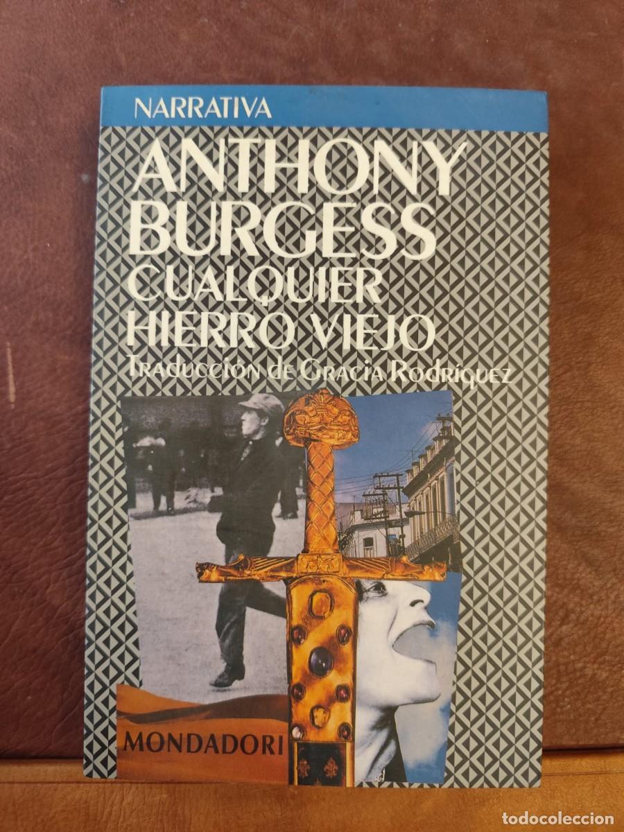 Second hand books: Anthony Burgess. CUALQUIER HIERRO VIEJO.