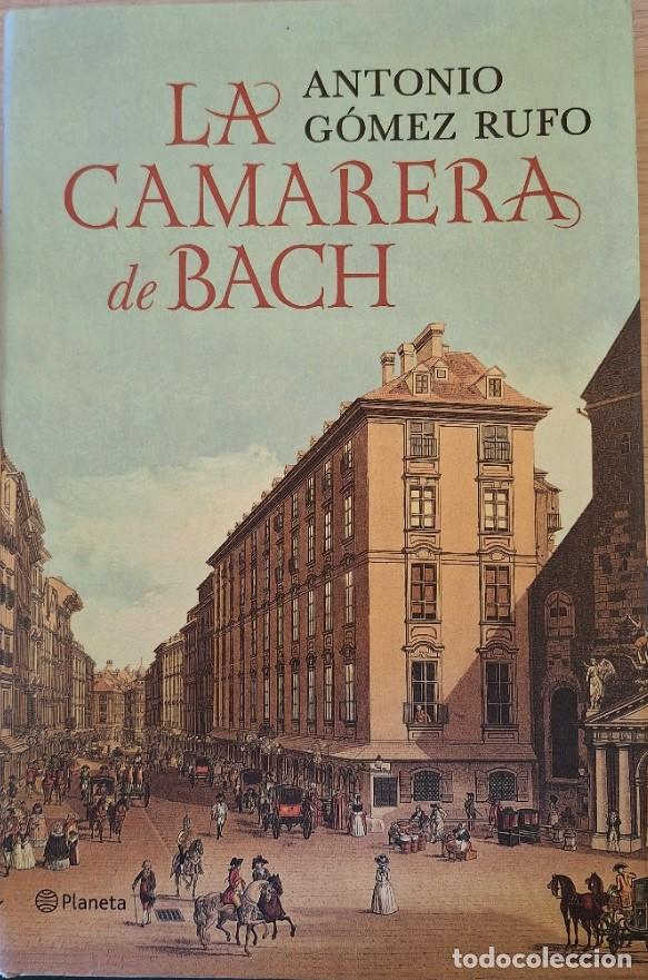 Libros de segunda mano: LA CAMARERA DE BACH. - GOMEZ RUFO, Antonio.