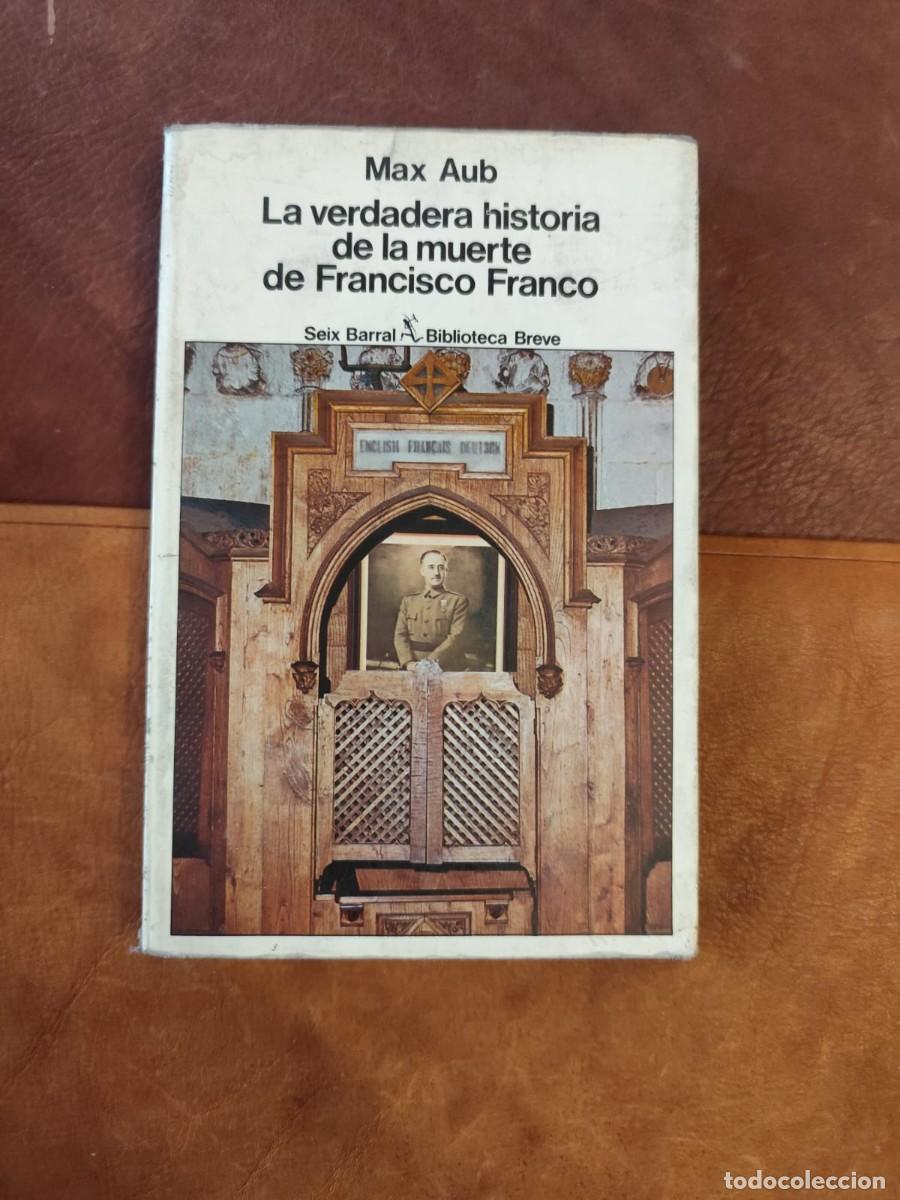 Libros de segunda mano: Max Aub. LA VERDADERA HISTORIA DE LA MUERTE DE FRANCISCO FRANCO.