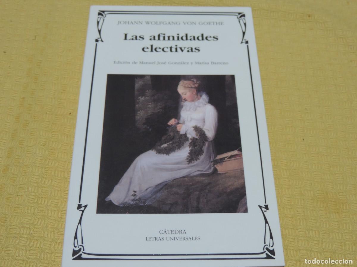 Libros de segunda mano: Las afinidades electivas (Johann Wolfgang Goethe) Editorial C&aacute;tedra
