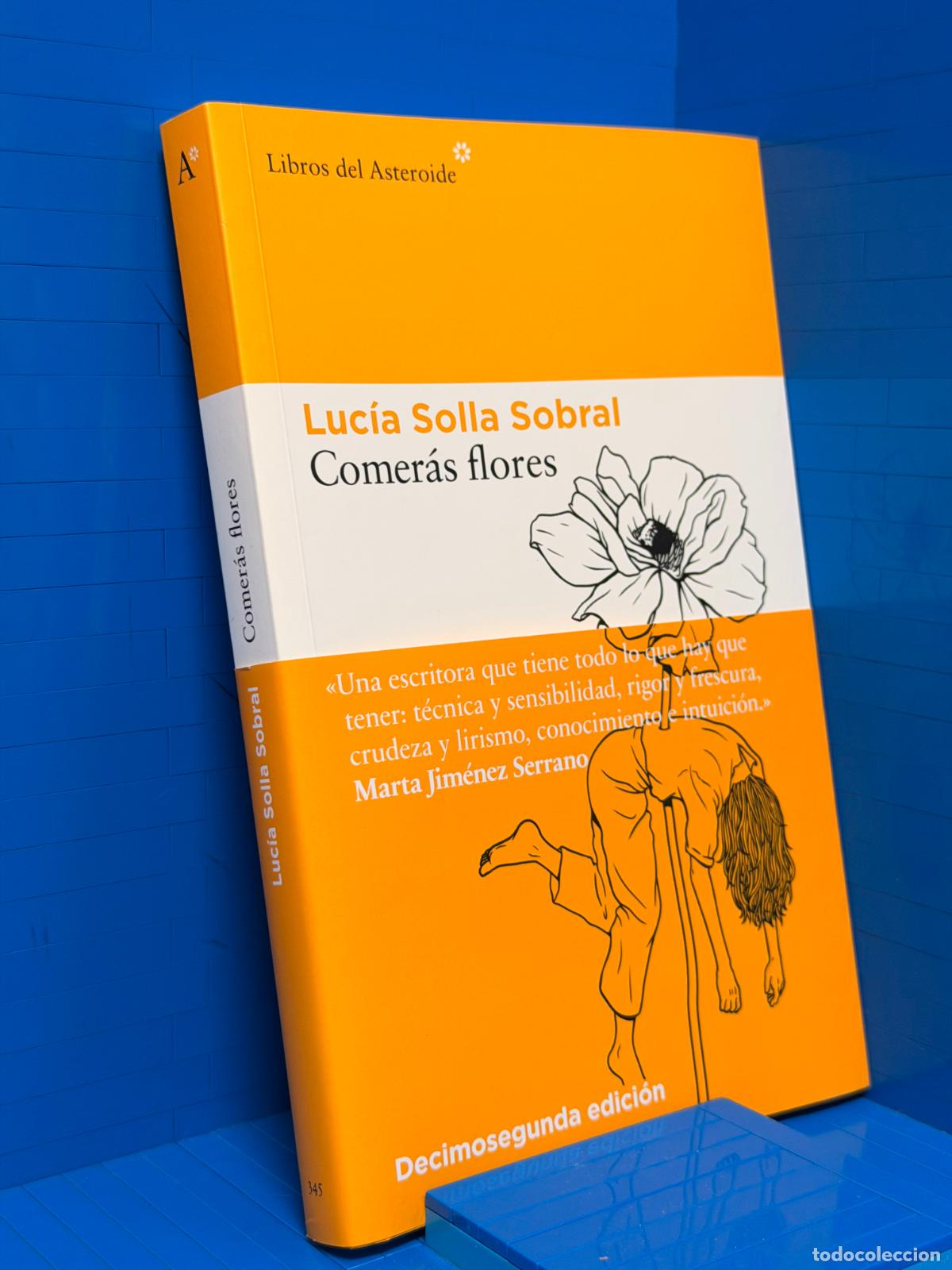 Libros de segunda mano: COMERAS FLORES &ndash; ED. LIBROS DEL ASTEROIDE &ndash; 2025 &ndash; LUCIA SOLLA SOBRAL