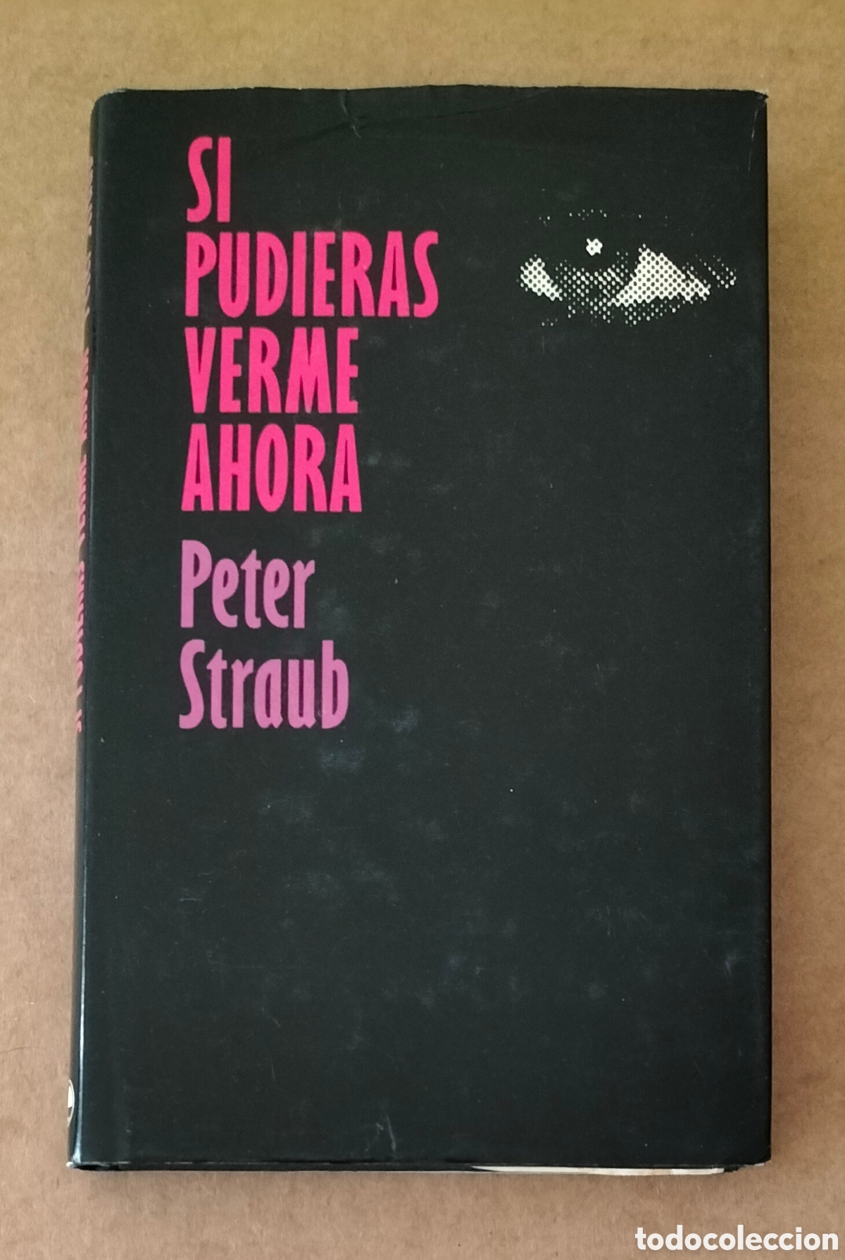 Second hand books: Si pudieras verme ahora. Peter Straub. Plaza jan&eacute;s editores para C&iacute;rculo de lectores. Libro