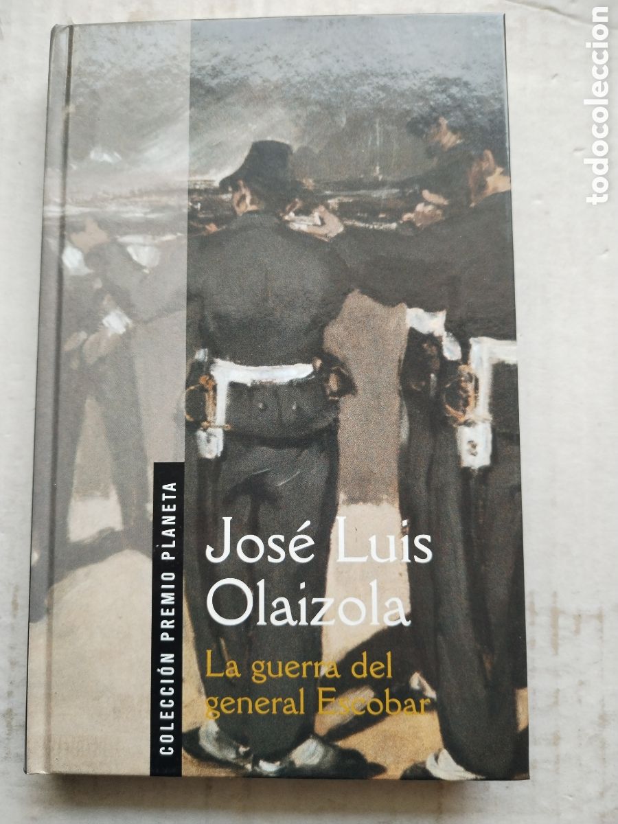 Second hand books: LA GUERRA DEL GENERAL ESCOBAR/JOS&Eacute; LU&Iacute;S OLAIZOLA