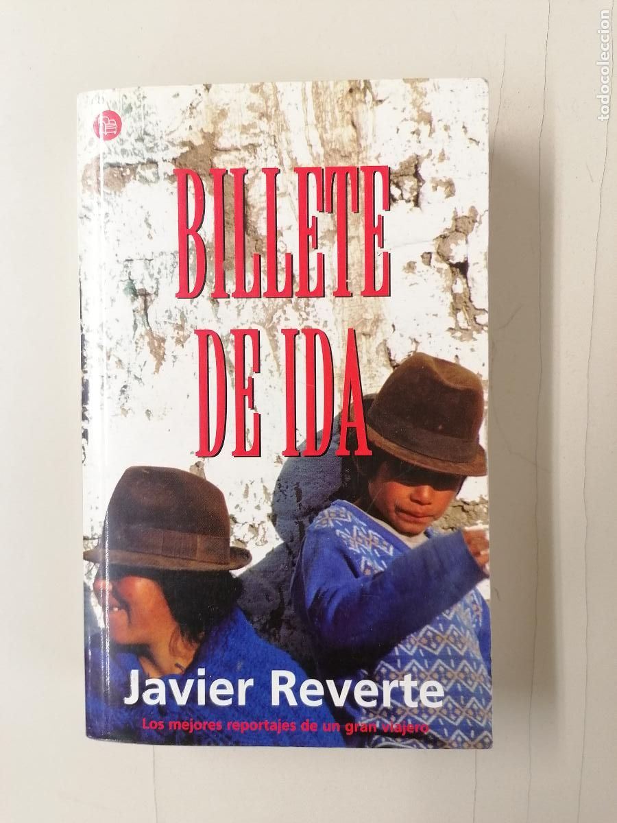 Libros de segunda mano: BILLETE DE IDA. JAVIER REVERTE.