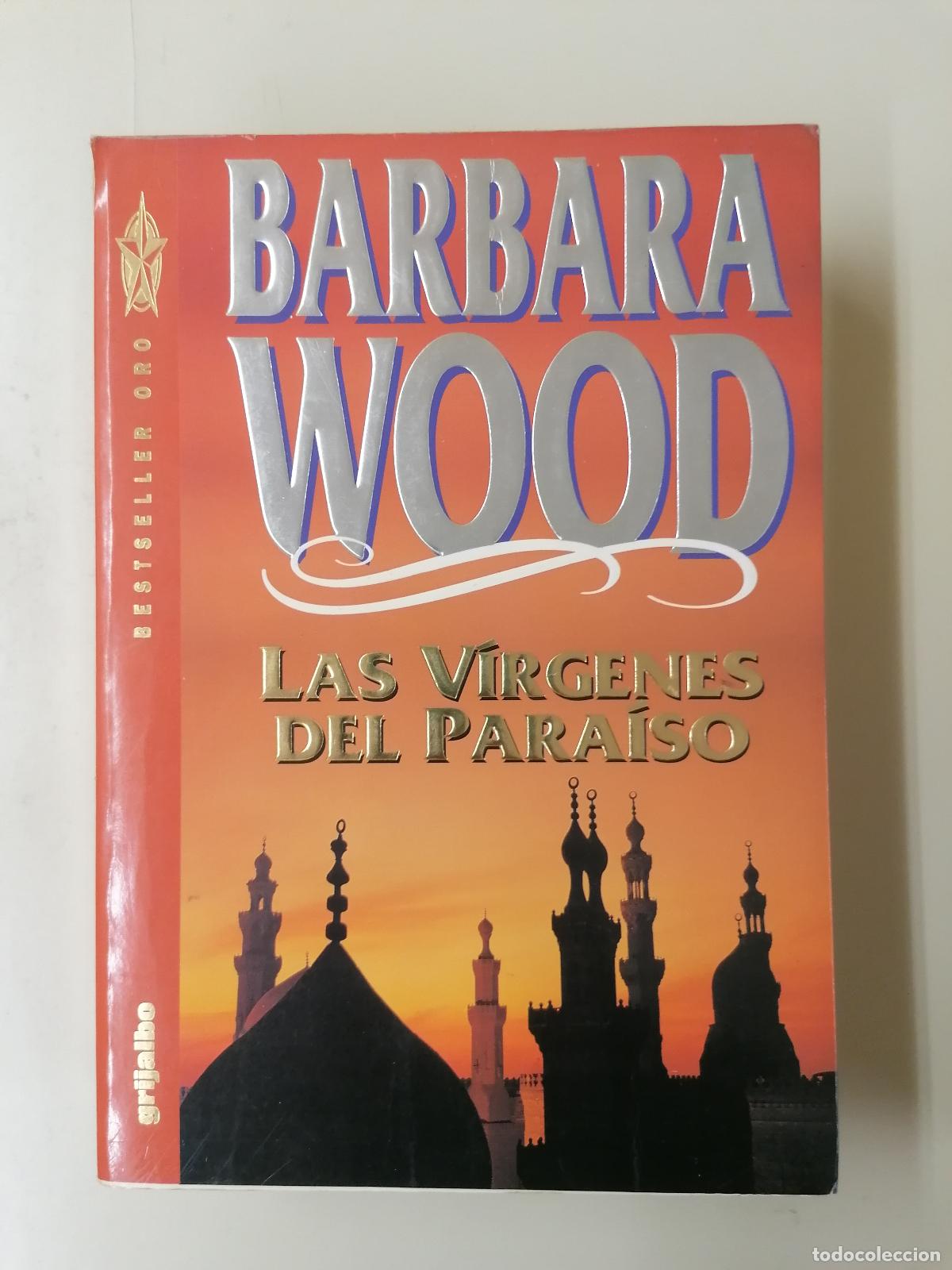 Libros de segunda mano: LAS VIRGENES DEL PARAISO BARBARA WOOD GRIJALBO