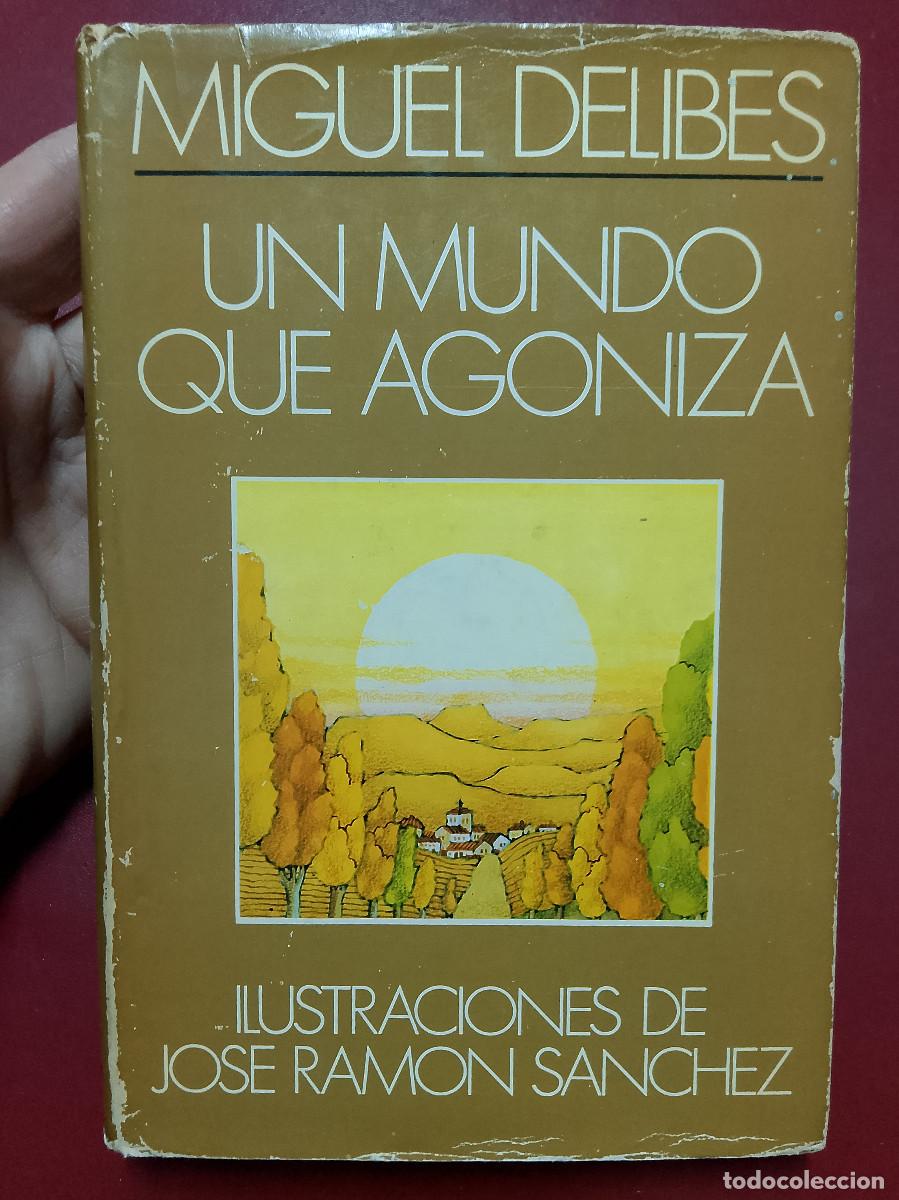 Libros de segunda mano: Miguel Delibes: Un mundo que agoniza (Plaza & Jan&eacute;s. 1979)