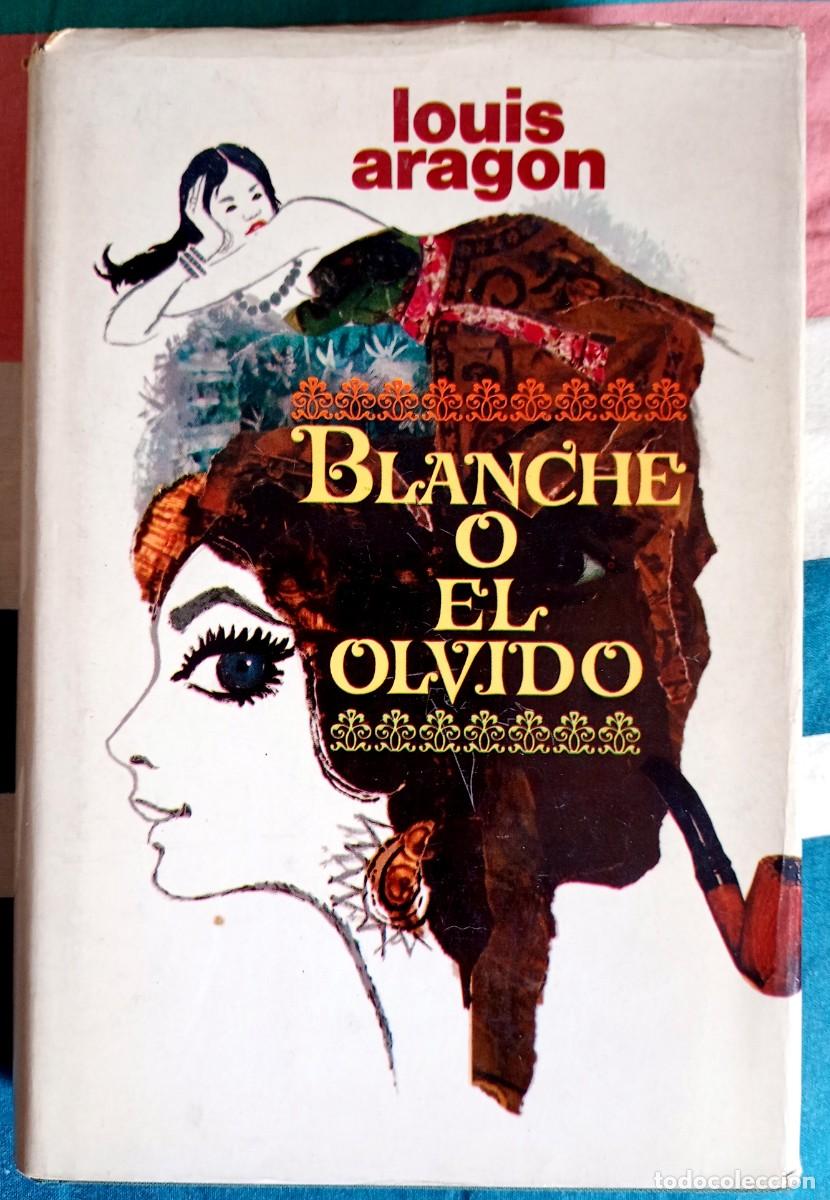 Libros de segunda mano: Louis Aragon . Blanche o el olvido