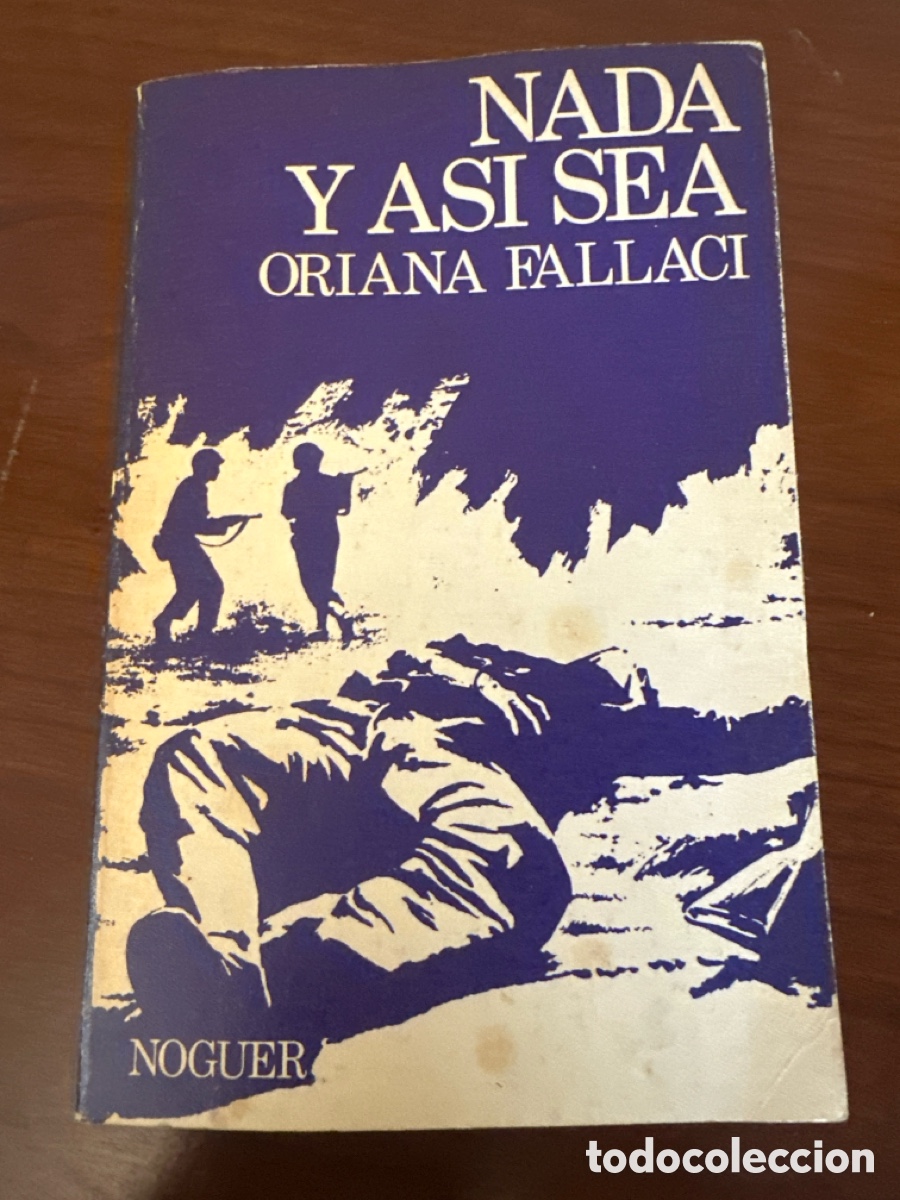 Libros de segunda mano: NADA Y AS&Iacute; SEA. ORIANA FALLACI