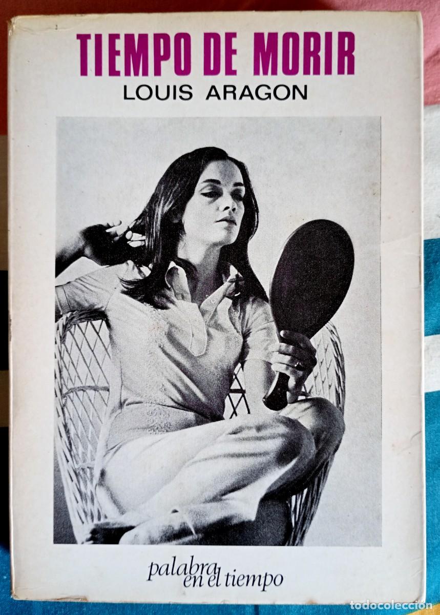 Libros de segunda mano: Louis Aragon . Tiempo de morir . Lumen