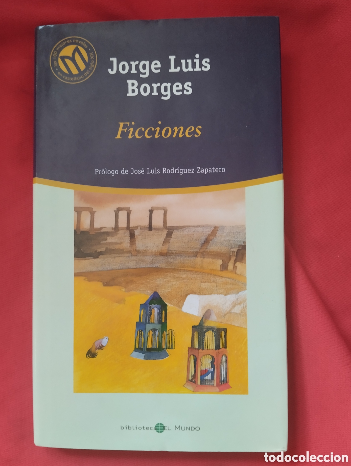 Libros de segunda mano: JORGE LUIS BORGES, FICCIONES. PR&Oacute;LOGO DE JOS&Eacute; LUIS RODR&Iacute;GUEZ ZAPATERO.