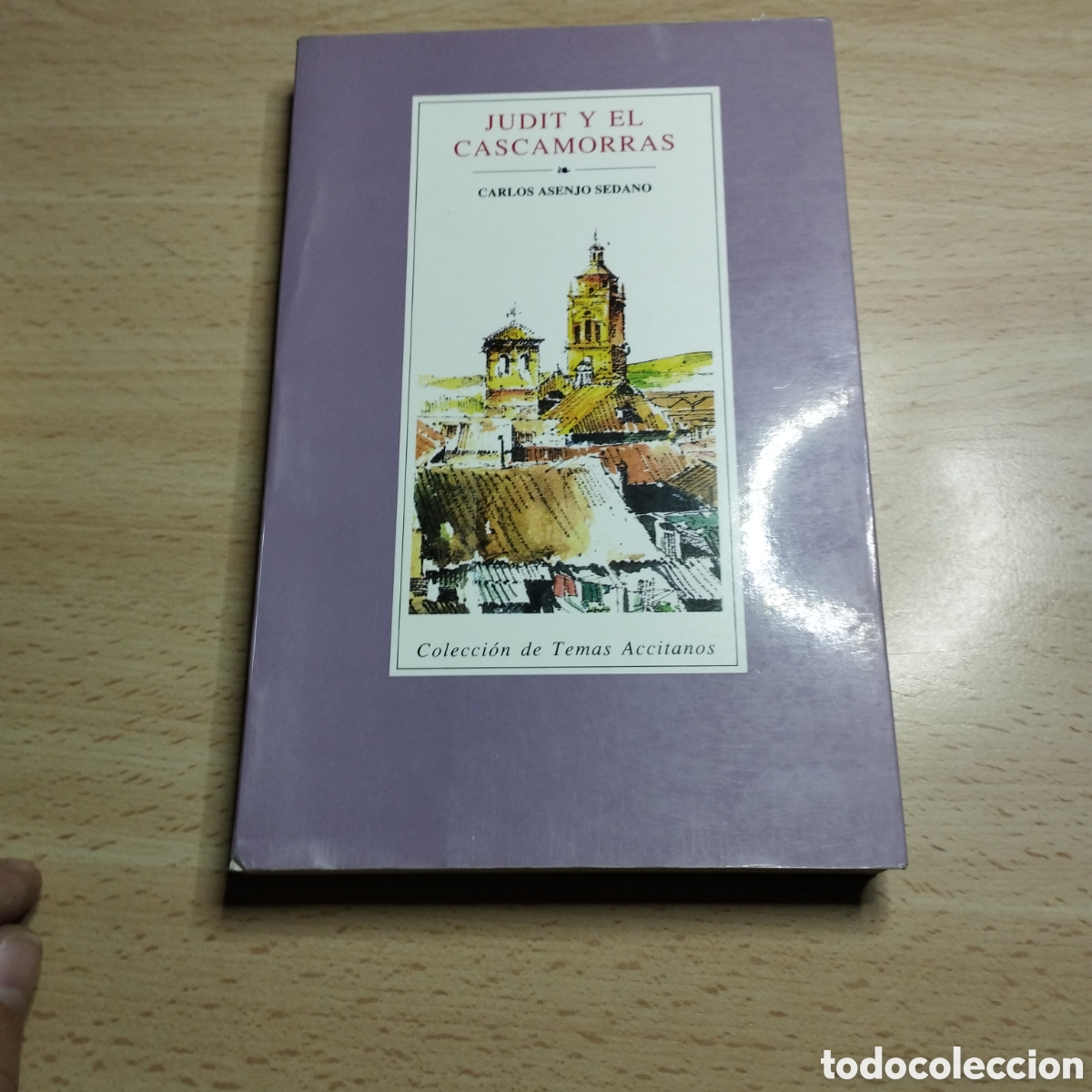 Libros de segunda mano: Judit y el Cascamorras. Carlos Asenjo Sedano. 1995. Colec, temas Accitanos. Dedicado y firmado Autor