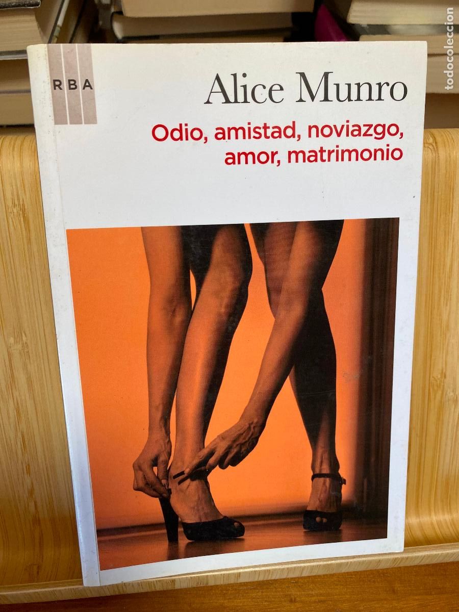 Libros de segunda mano: ODIO, AMISTAD, NOVIAZGO, AMOR, MATRIMONIO. ALICE MUNRO. EDITORIAL RBA
