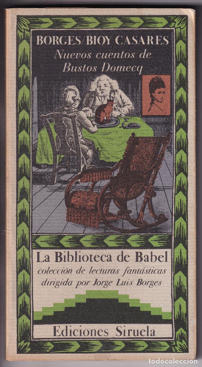 Libros de segunda mano: BORGES Y BIOY CASARES: NUEVOS CUENTOS DE BURTOS DOMECQ. LA BIBLIOTECA DE BABEL, N&ordm; 31. SIRUELA