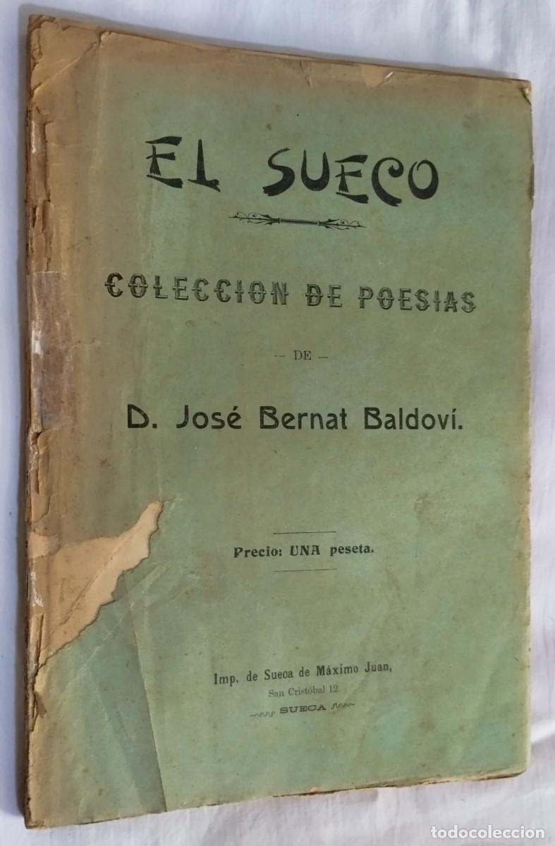 Libros de segunda mano: EL SUECO COLECCI&Oacute;N DE POES&Iacute;AS DE JOS&Eacute; BERNAT BALDOV&Iacute;. 1909