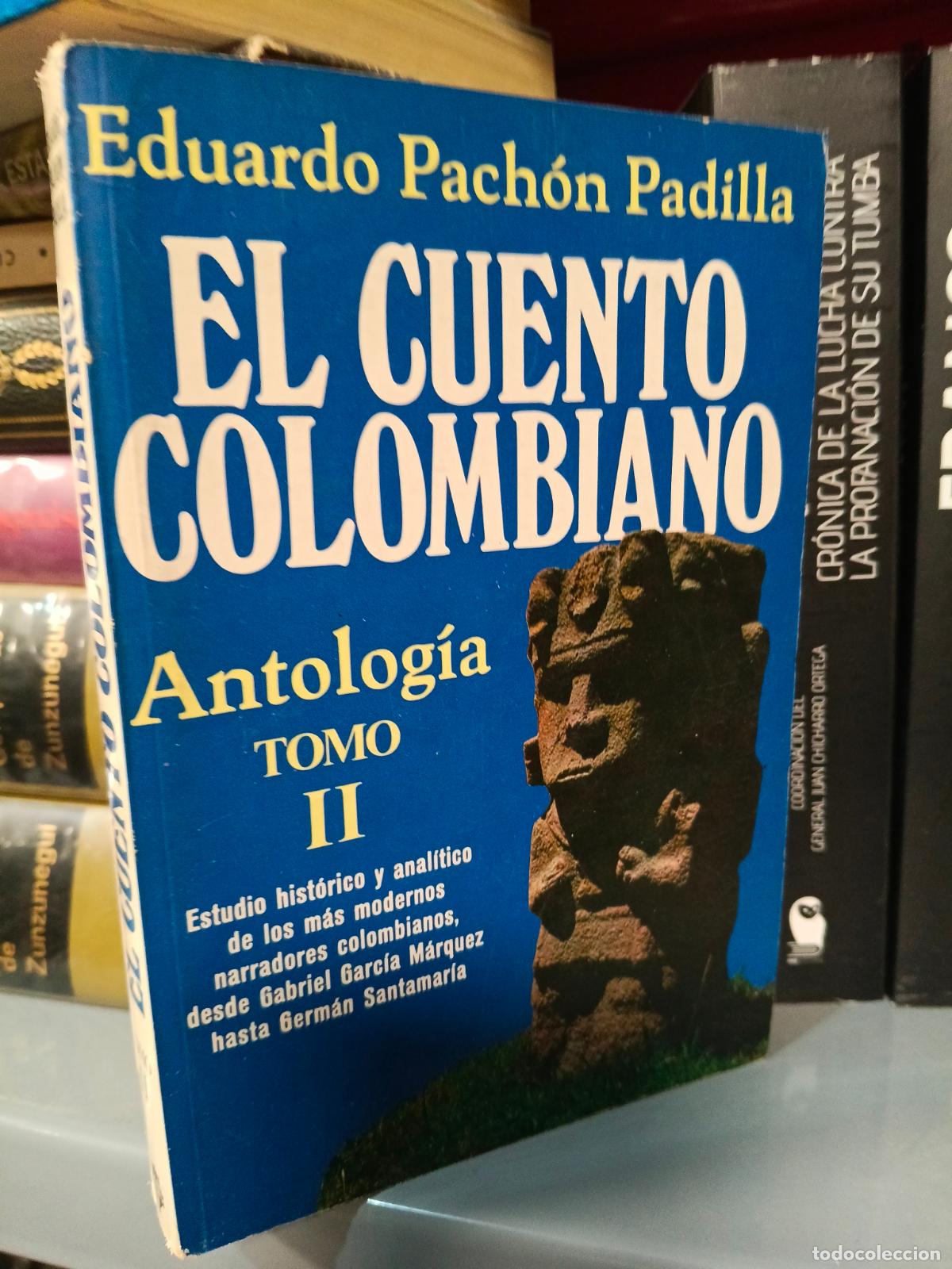 Libros de segunda mano: EL CUENTO COLOMBIANO Antolog&iacute;a Tomo II - Eduardo Pach&oacute;n Padilla