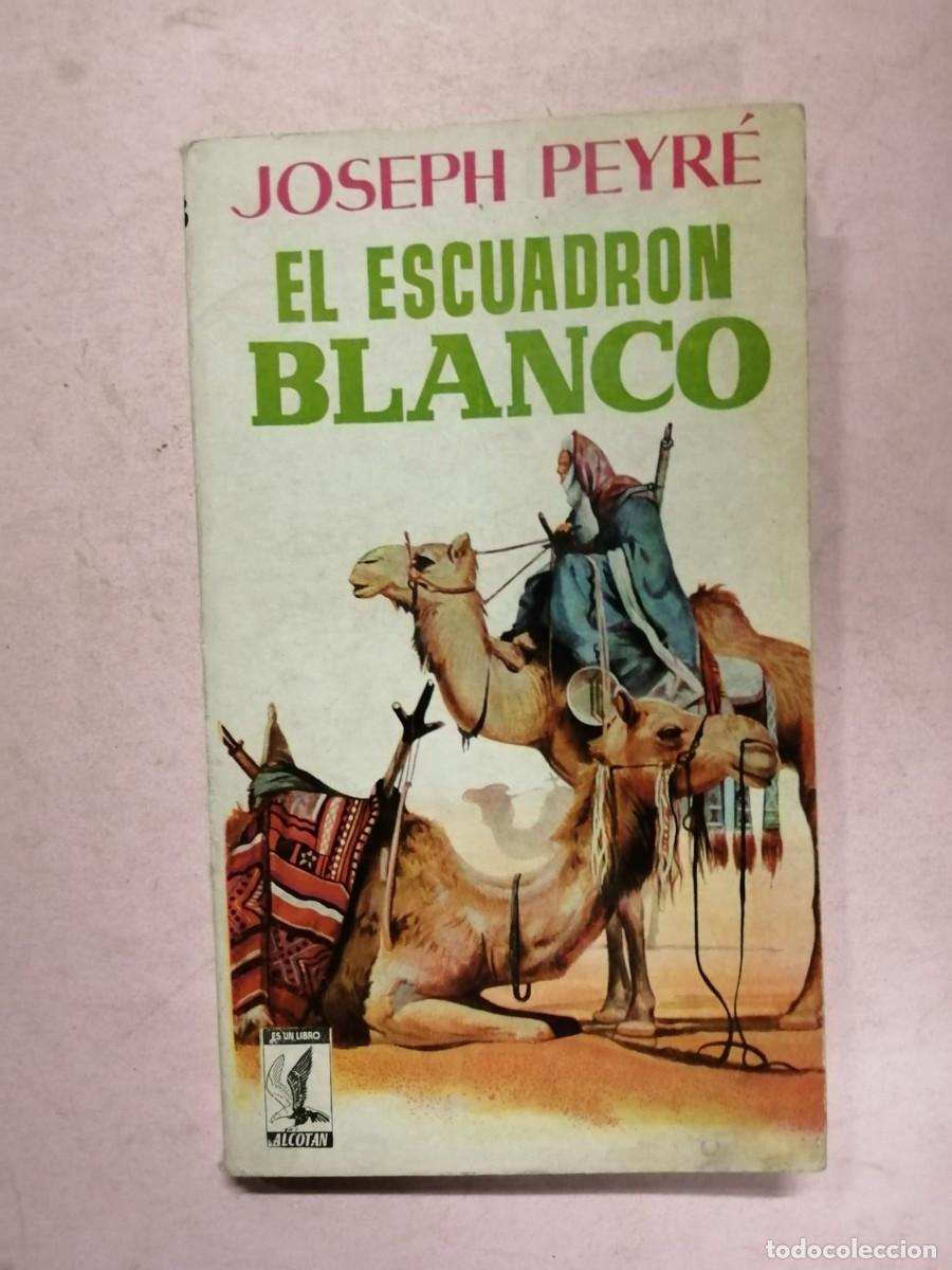 Libros de segunda mano: EL ESCUADRON BLANCO (JOSEPH PEYRE)