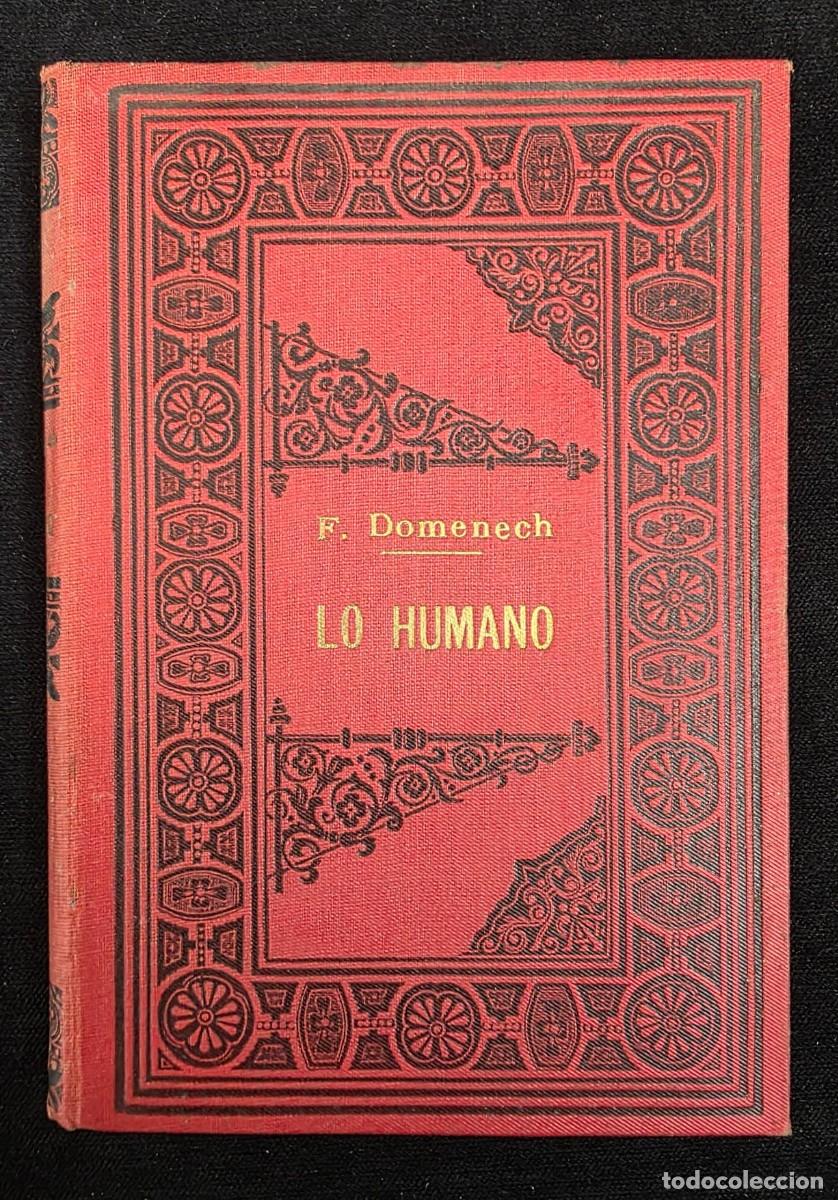 Libros de segunda mano: L.237 Libro antiguo &ldquo;Lo Humano&rdquo; Francisco Domenech &ndash; Editorial F. Sempere Valencia