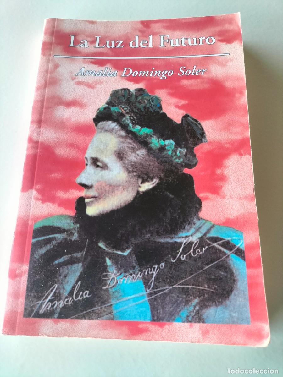 Libros de segunda mano: Libro - La luz del futuro ( Amalia Domingo Soler