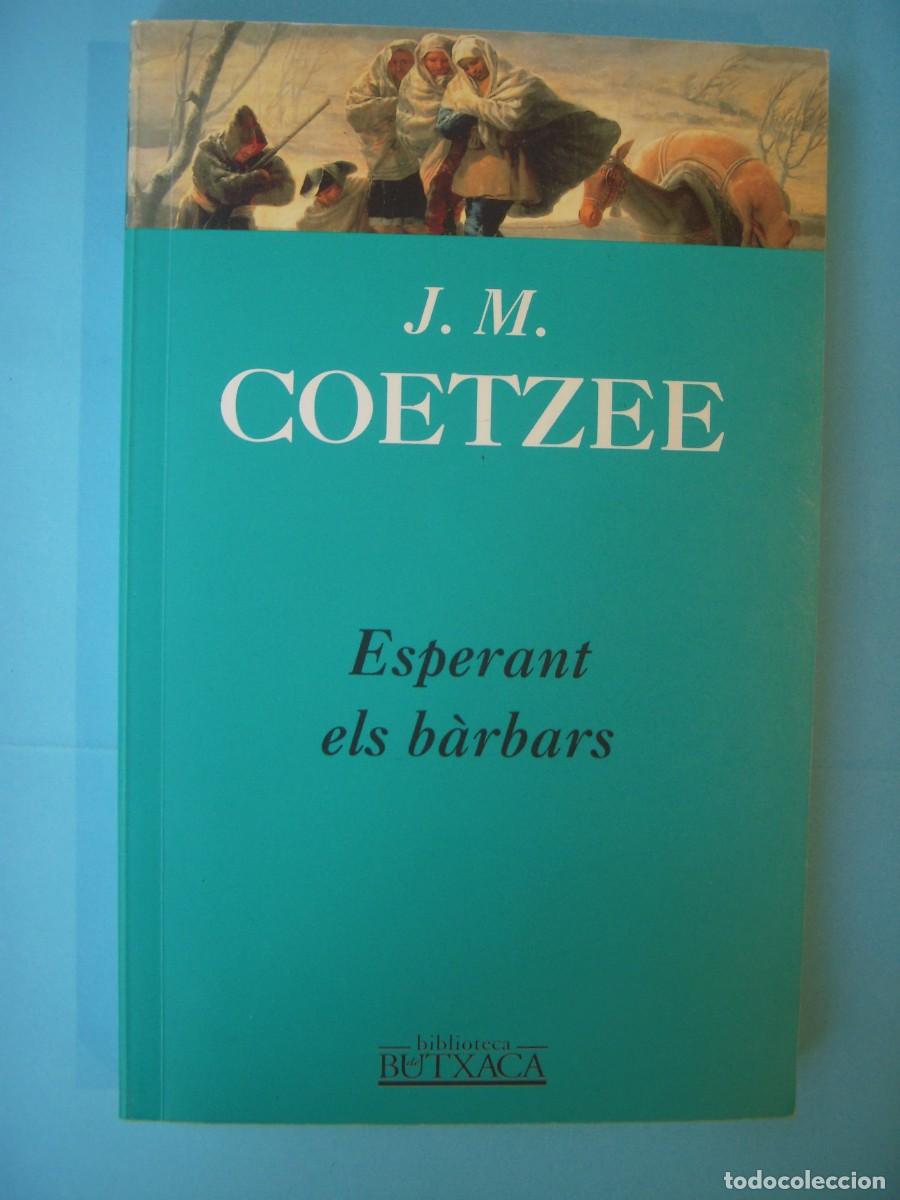 Libros de segunda mano: ESPERANT ELS BARBARS - J.M. COETZEE - EDICIONES B, 2000 1&ordf; EDICIO (EN CATALA, BON ESTAT)