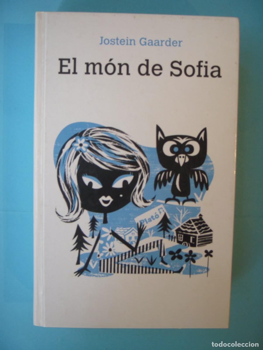 Libros de segunda mano: EL MON DE SOFIA - JOSTEIN GAARDER - EMPURIES, 2001 (TAPA DURA, EN CATALA, BON ESTAT)