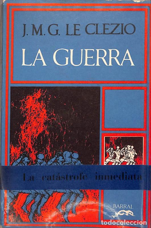 Libros de segunda mano: La Guerra - J.M.G. Le Cl&eacute;zio - Barral Editores - Barcelona 1972, 1&ordf; ed. - Breve Biblioteca, N&ordm;33