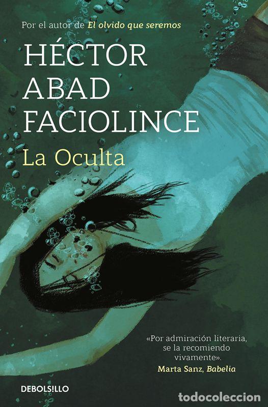 Libros de segunda mano: La Oculta. - Abad Faciolince, H&eacute;ctor.