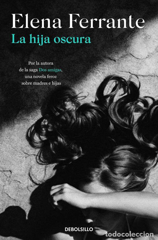 Libri di seconda mano: La hija oscura. - Ferrante, Elena.