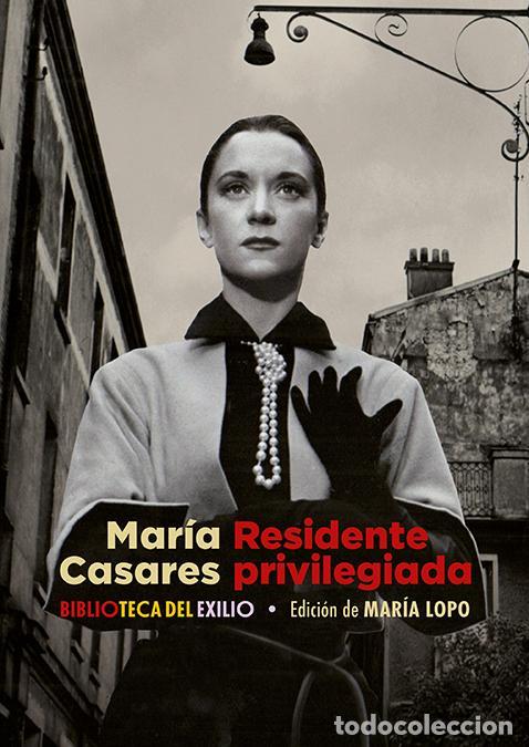 Gebrauchte B&uuml;cher: Residente privilegiada. - Casares, Mar&iacute;a.