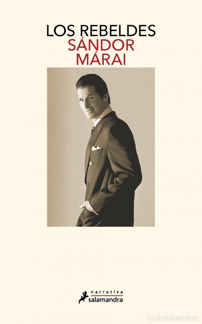 Libros de segunda mano: Los rebeldes. - M&aacute;rai, S&aacute;ndor.