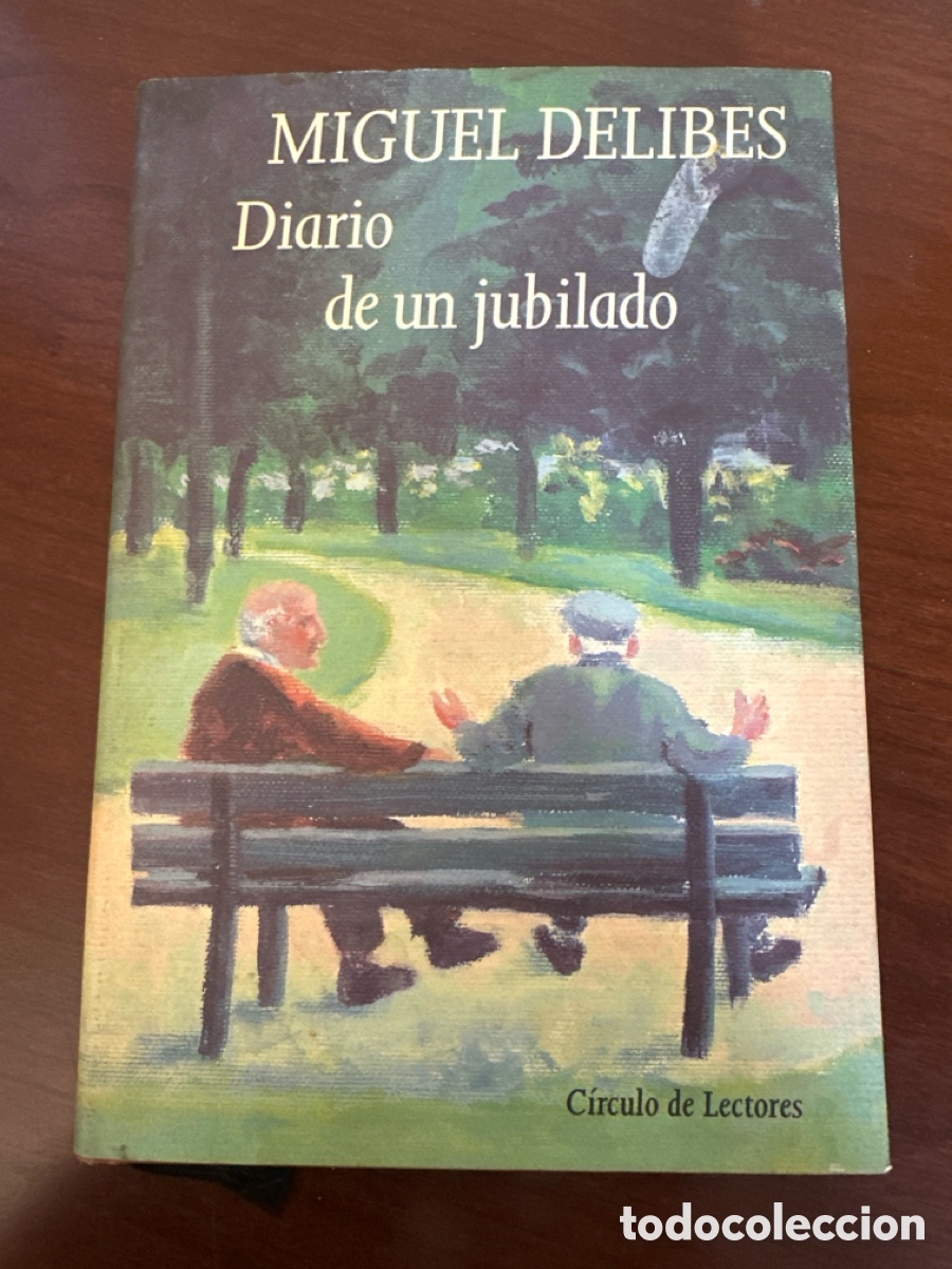 Libros de segunda mano: DIARIO DE UN JUBILADO.MIGUEL DELIBES.CIRCULO DE LECTORES