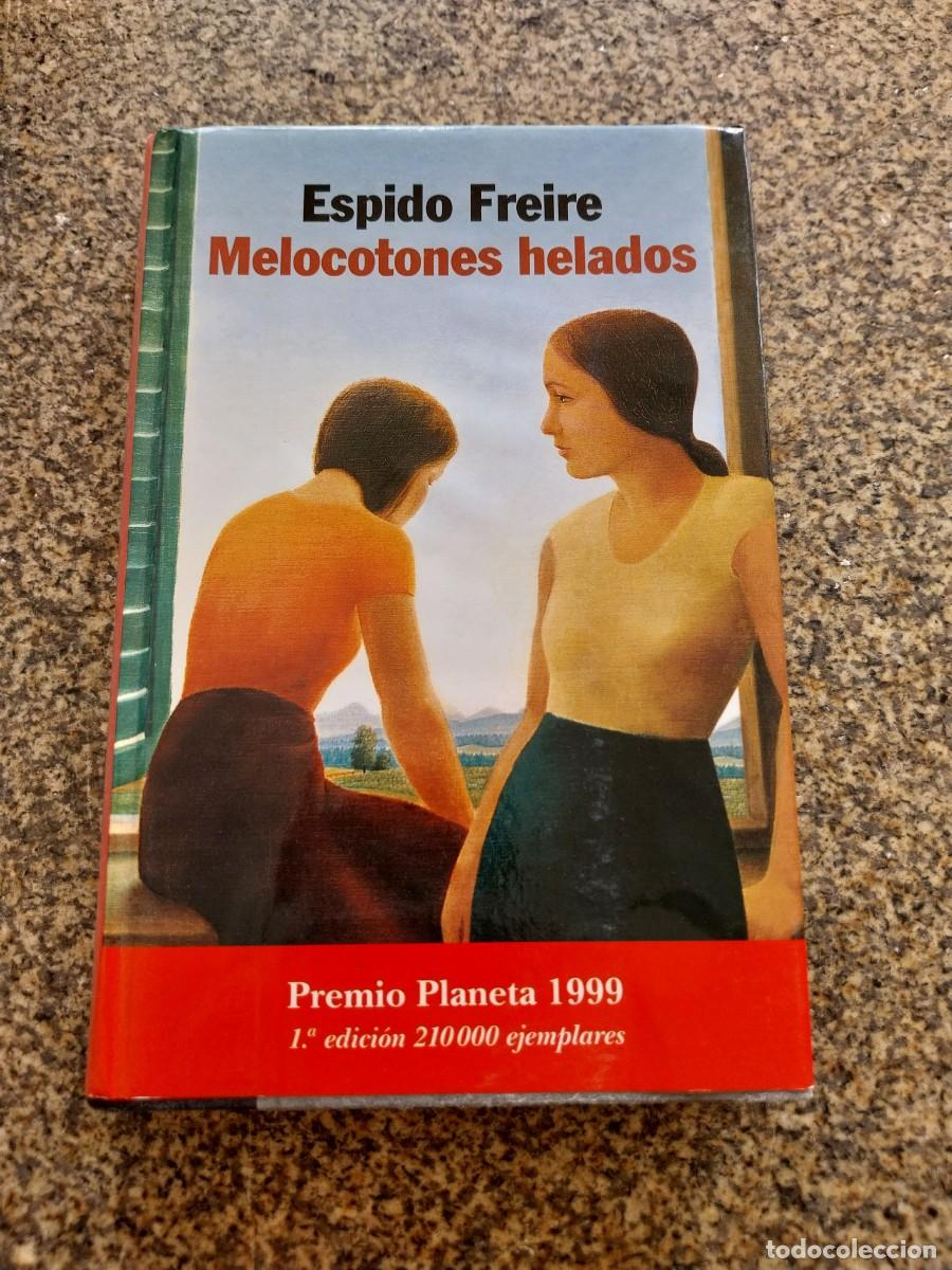 Libros de segunda mano: MELOCOTONES HELADOS -- ESPIDO FREIRE -- PLANETA --