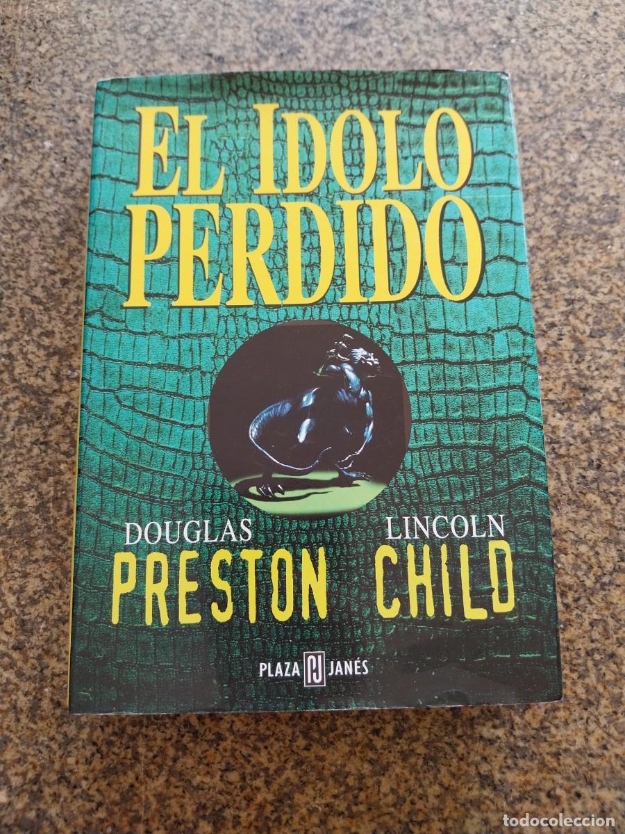 Libros de segunda mano: EL IDOLO PERDIDO -- DOUGLAS PRESTON Y LINCOLN CHILD -- PLAZA & JANES --