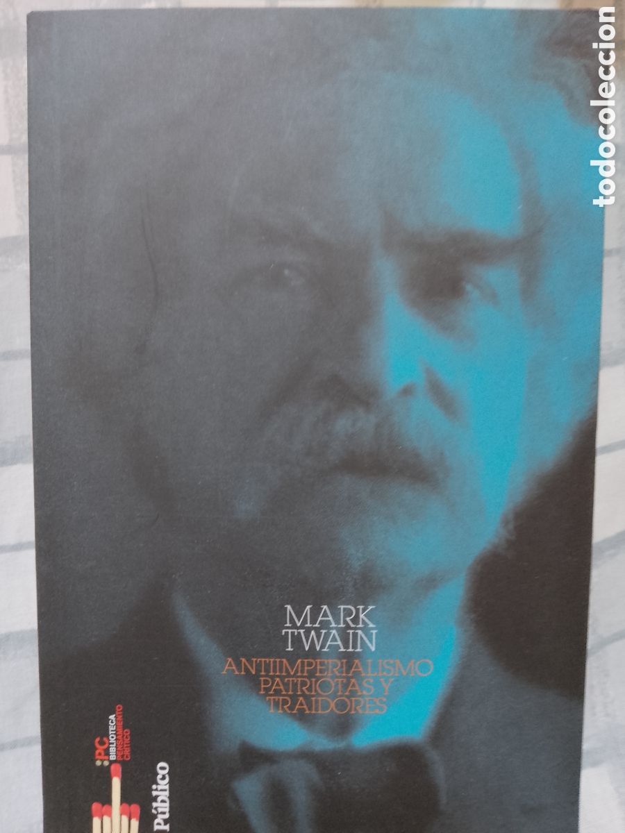 Libros de segunda mano: ANTIIMPERIALISMO , PATRIOTAS Y TRAIDORES . MARK TWAIN .