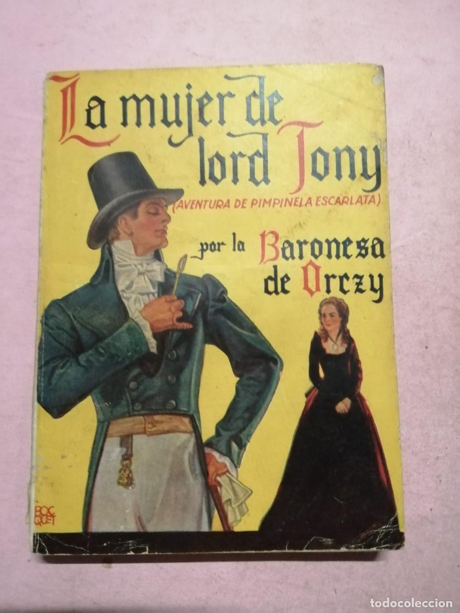 Libros de segunda mano: LA MUJER DE LORD TONY (BARONESA DE ORCZY)