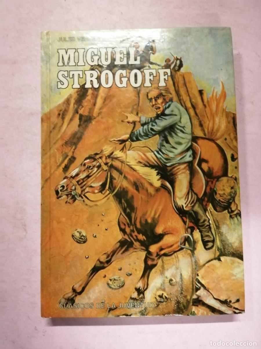Libros de segunda mano: MIGUEL STROGOFF (JULIO VERNE) CLASICOS DE LA JUVENTUD