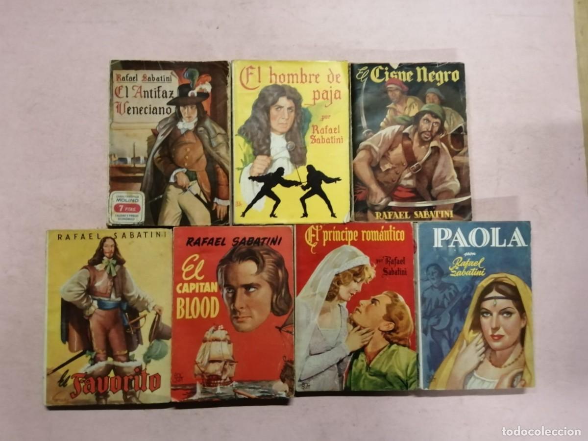 Libros de segunda mano: 7 NOVELAS RAFAEL SABATINI (PAOLA - EL CISNE NEGRO - EL CAPITAN BLOOD - EL FAVORITO -...)
