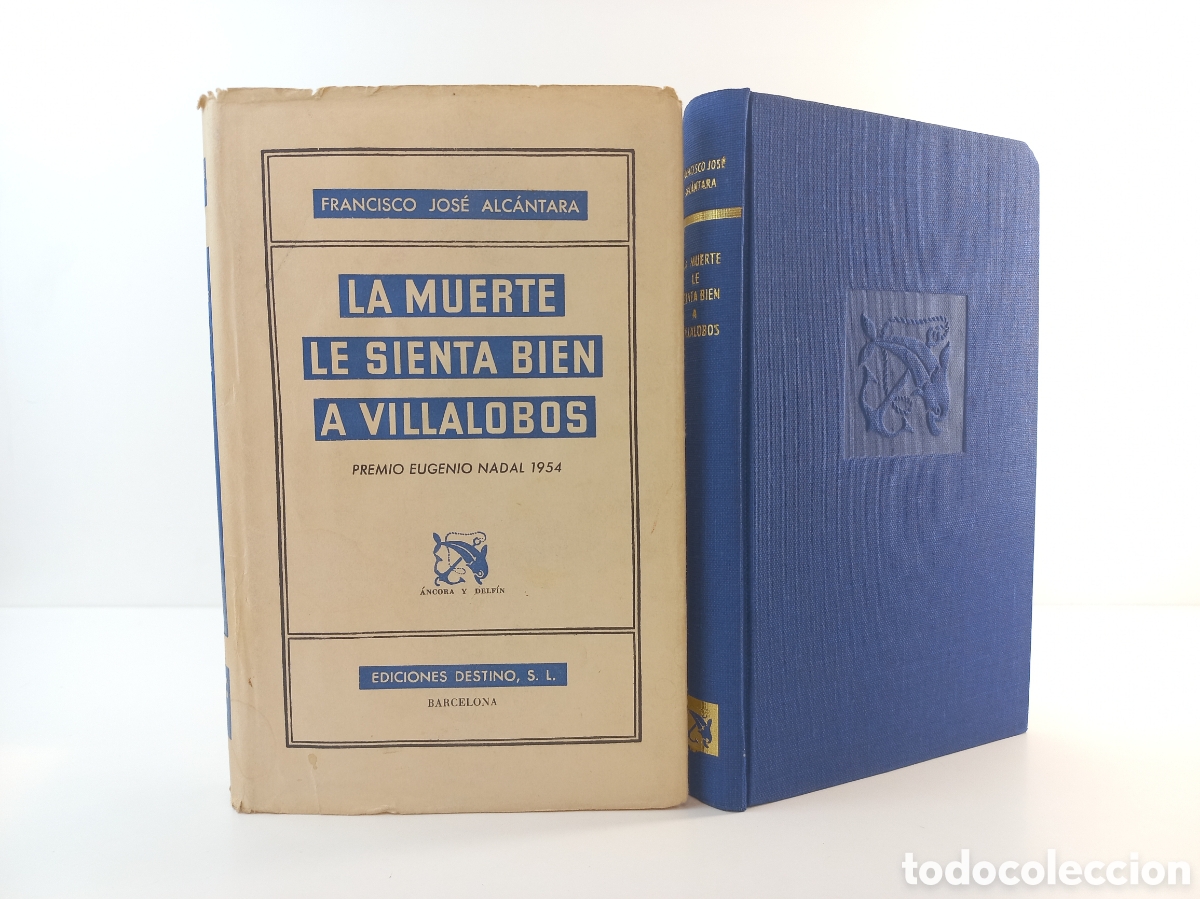Libros de segunda mano: La muerte le sienta bien a villalobos. Francisco Jos&eacute; Alc&aacute;ntara. Destino, ancora y delf&iacute;n, 1955.