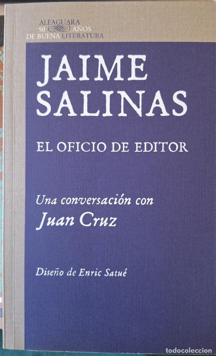 Libros de segunda mano: EL OFICIO DE EDITOR. UNA CONVERSACION CON JUAN CRUZ. - SALINAS, Jaime.