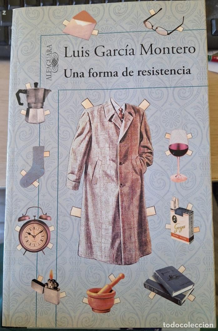 Libros de segunda mano: UNA FORMA DE RESISTENCIA. - GARCIA MONTERO, Luis.