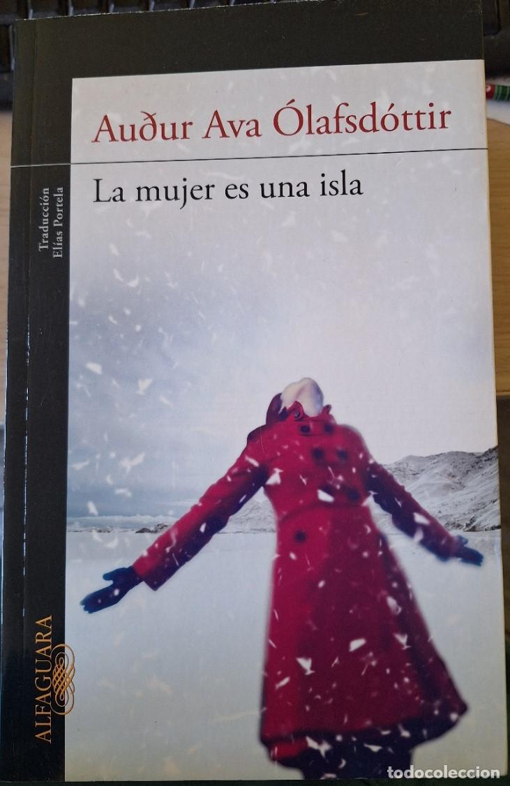Libros de segunda mano: LA MUJER ES UNA ISLA. - AVA OLAFSDOTTIR, Audur.