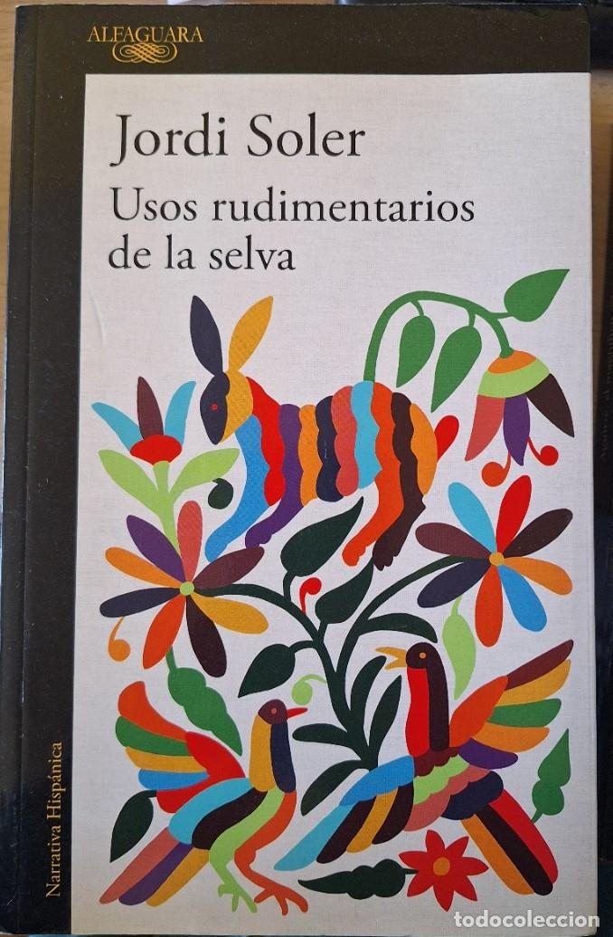 Libros de segunda mano: USOS RUDIMENTARIOS DE LA SELVA. - SOLER, Jordi.