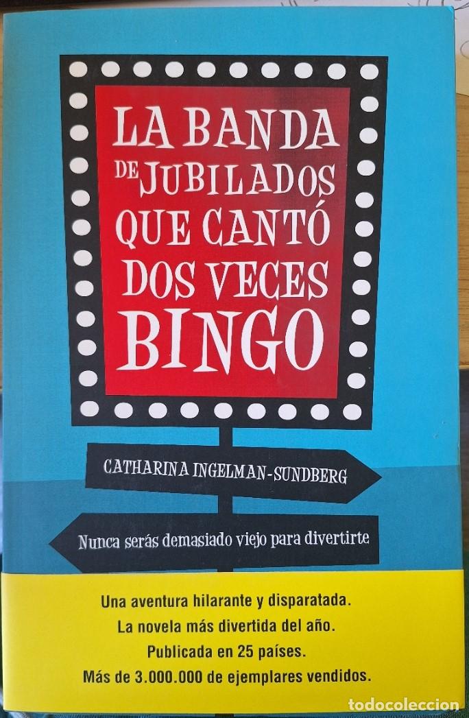 Libros de segunda mano: LA BANDA DE JUBILADOS QUE CANTO DOS VECES BINGO. - INGELMAN SUNDBERG, Catharina.