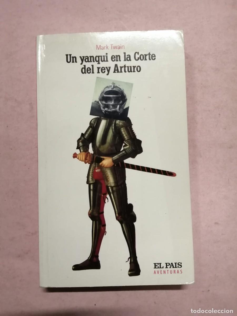 Libros de segunda mano: UN YANQUI EN LA CORTE DEL REY ARTURO (MARK TWAIN) EL PAIS
