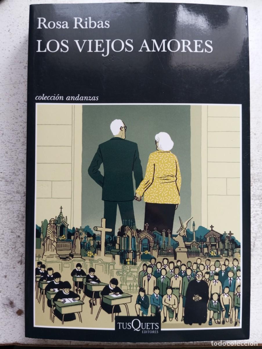 Libros de segunda mano: Rosa Ribas, Los viejos amores. Tusquets 2025