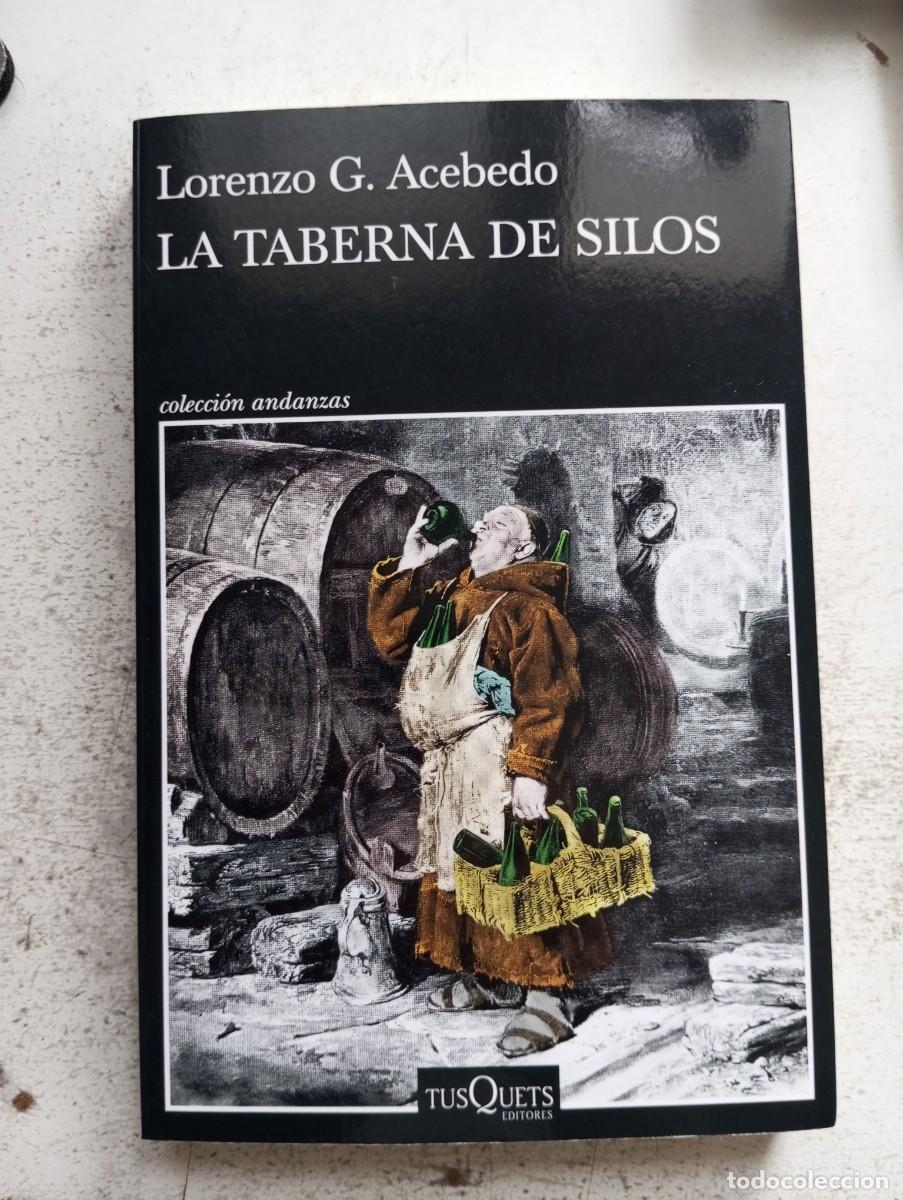 Libros de segunda mano: Lorenzo G. Acebedo, La taberna de Silos. Tusquets 2023